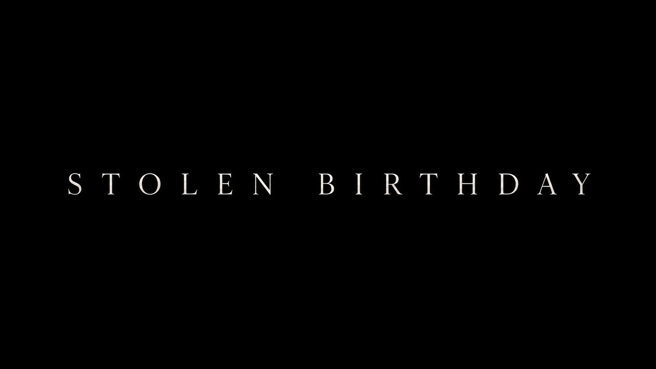 Stolen Birthday still